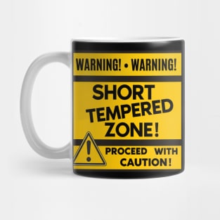 Short Tempered Zone - Proceed With Caution Mug